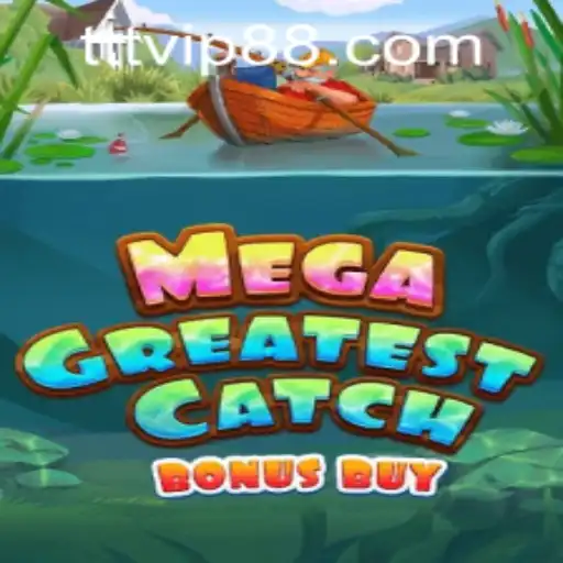 Explore the Exciting World of MegaGreatestCatchBonusBuy on TTVIP88.COM