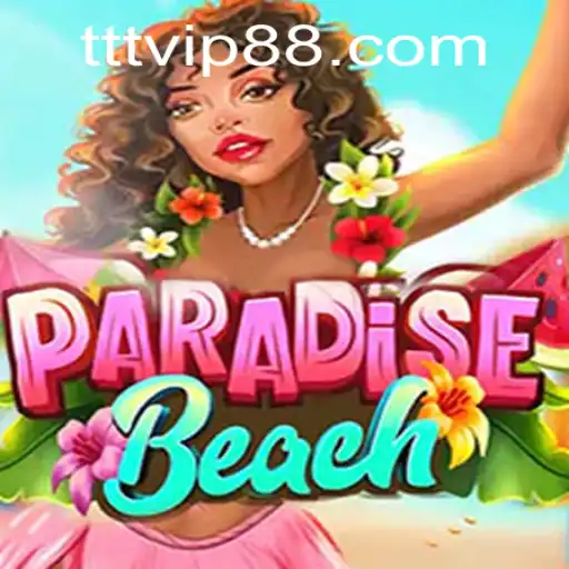 Exploring the Exciting World of ParadiseBeach and TTVIP88.COM